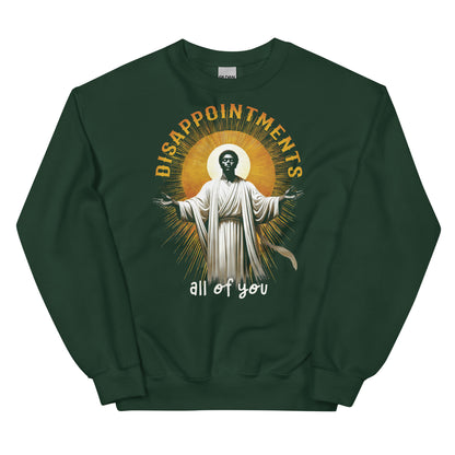 Green sweatshirt with 'Disappointments All Of You' design.