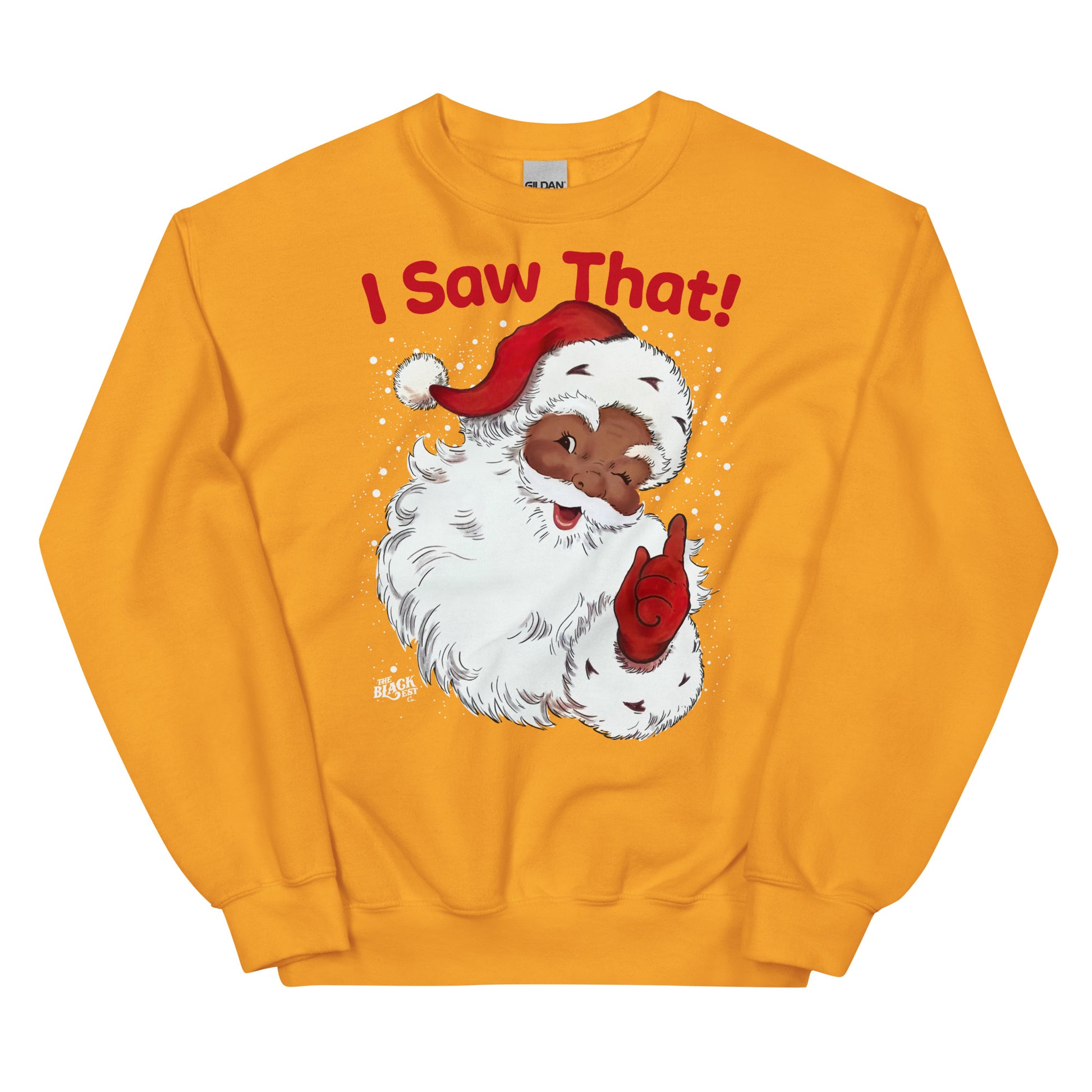 Gold Black Santa I Saw That Unisex Sweatshirt by TheBlackest Co., eye-catching Christmas pullover with a playful Santa design.