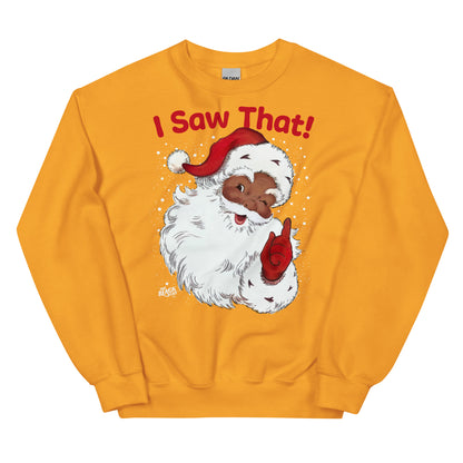 Gold Black Santa I Saw That Unisex Sweatshirt by TheBlackest Co., eye-catching Christmas pullover with a playful Santa design.