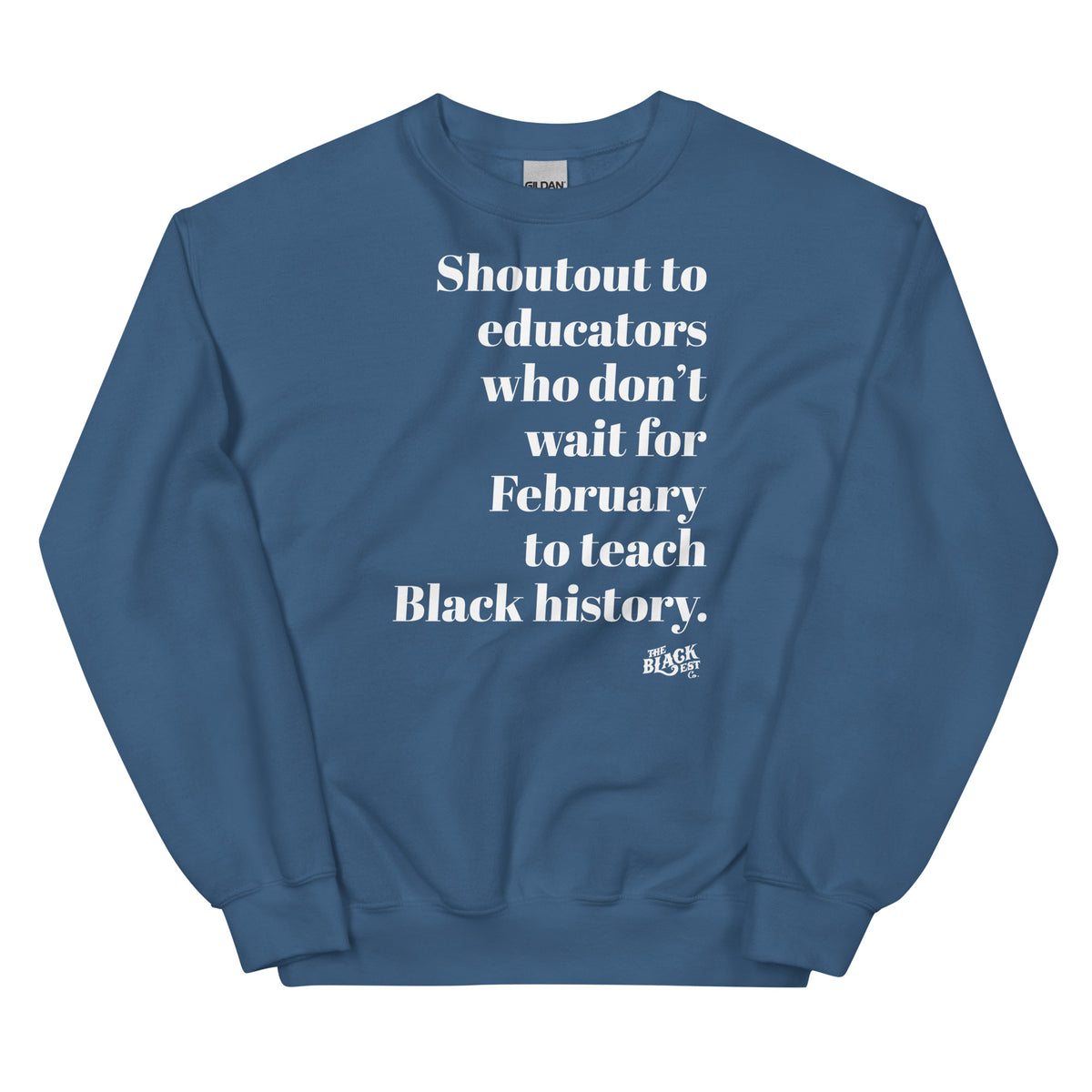Ice blue sweatshirt featuring the same white text message supporting educators in teaching Black history year-round, comfortable style