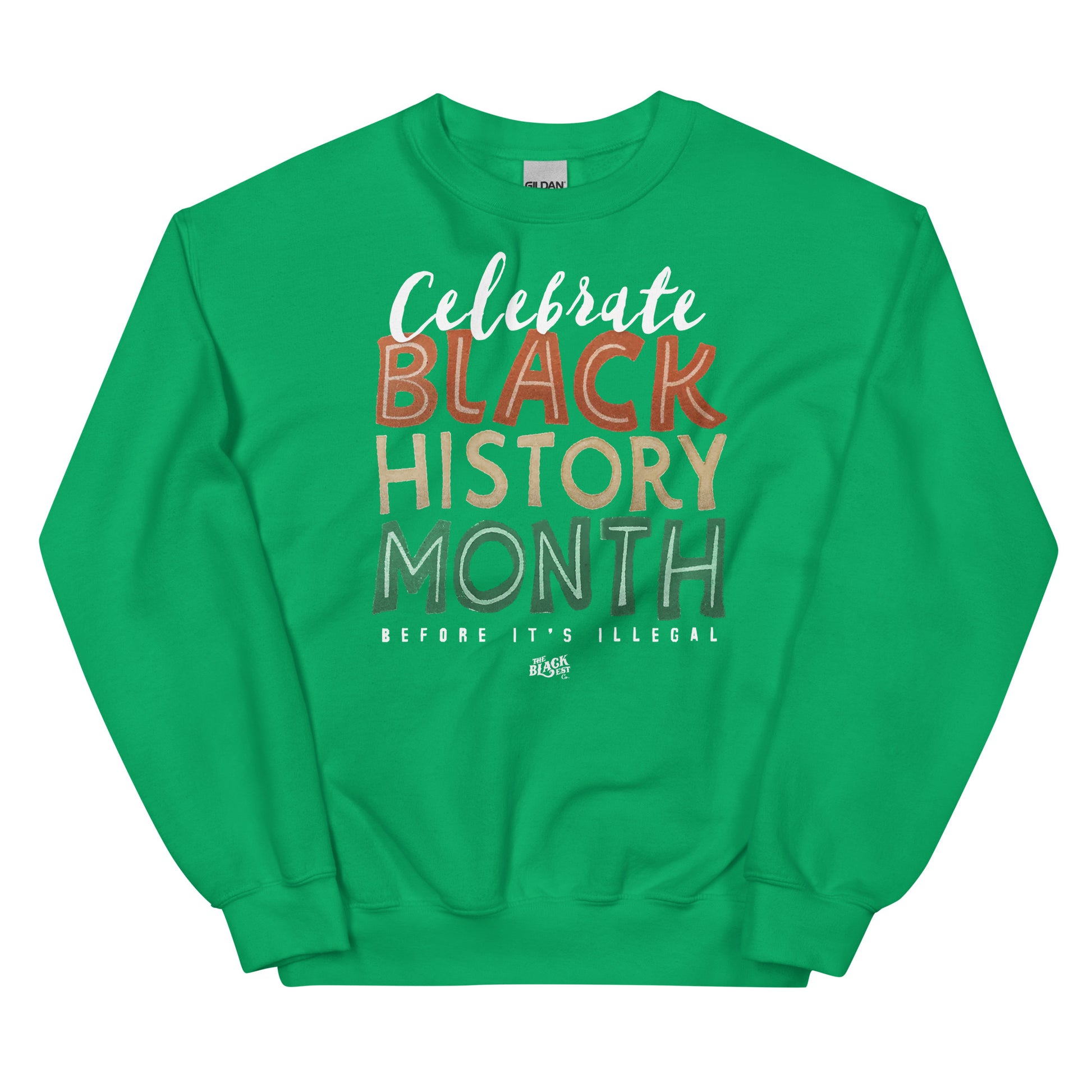 Bright green sweatshirt featuring 'Celebrate Black History Month Before It’s Illegal' text in bold multicolored lettering. Ideal for celebrating the culture.