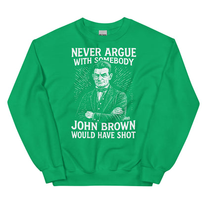 Green unisex sweatshirt with white print of John Brown and bold quote, merging activism, history, and cozy apparel in one standout piece.