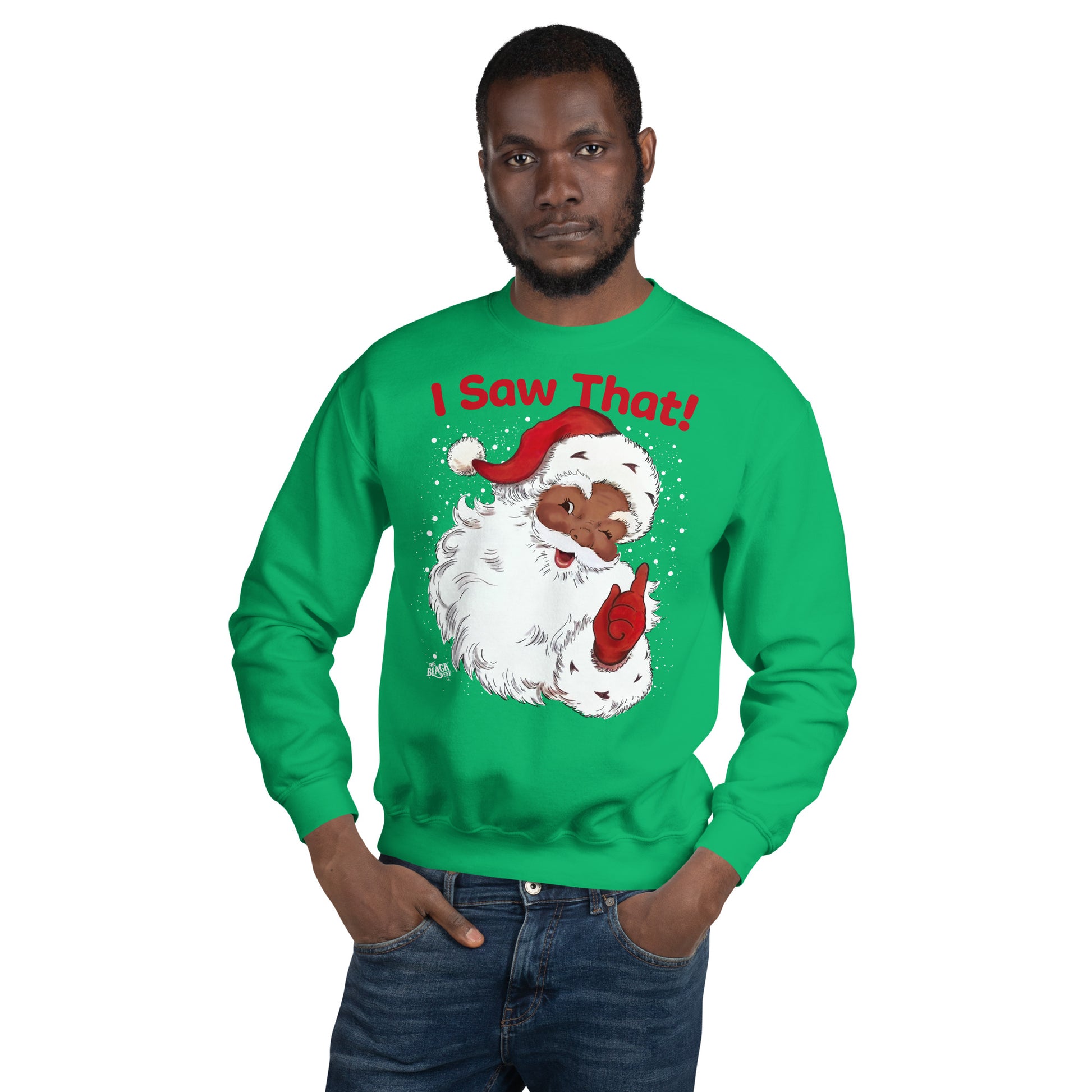 Man modeling green Black Santa I Saw That Unisex Sweatshirt by TheBlackest Co., a bold holiday pullover with a cheerful Santa graphic.