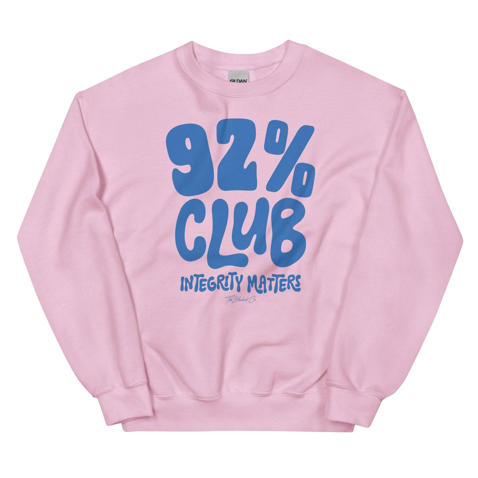 Pink 92% Club Integrity Matters Sweatshirt by TheBlackest Co. with bold blue text, combining softness and style for casual wear.