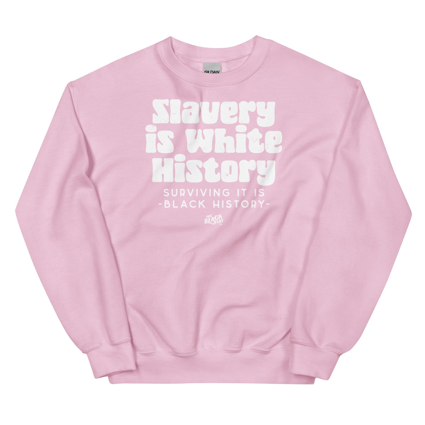 Pink ALLY VERSION Slavery Is White History Sweatshirt by TheBlackest Co., featuring bold white text for cultural awareness and Black history support.