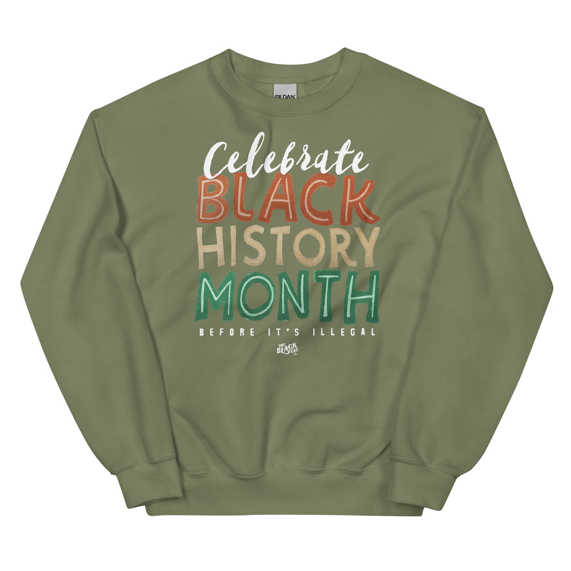 Light green sweatshirt with 'Celebrate Black History Month Before It’s Illegal' text in bold multicolored lettering. Perfect for casual and festive occasions.