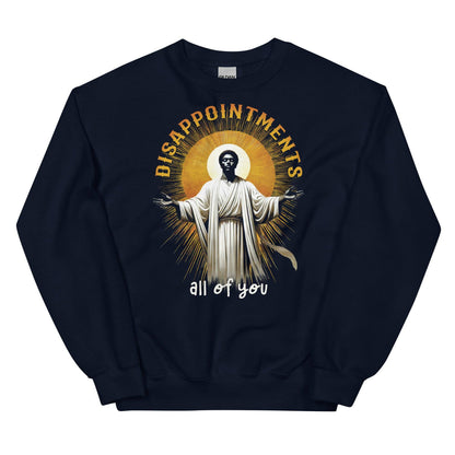 Navy sweatshirt with 'Disappointments All Of You' design.