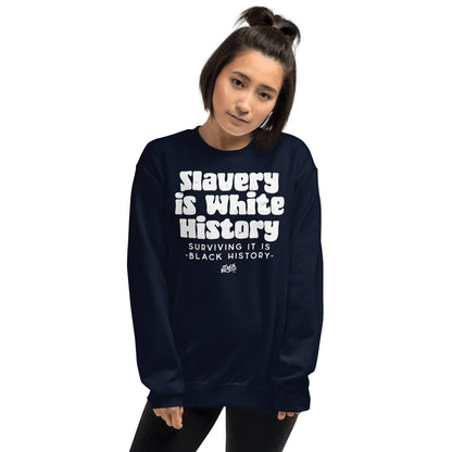 Young woman in navy ALLY VERSION Slavery Is White History Sweatshirt by TheBlackest Co., showcasing bold text design for Black History Month.