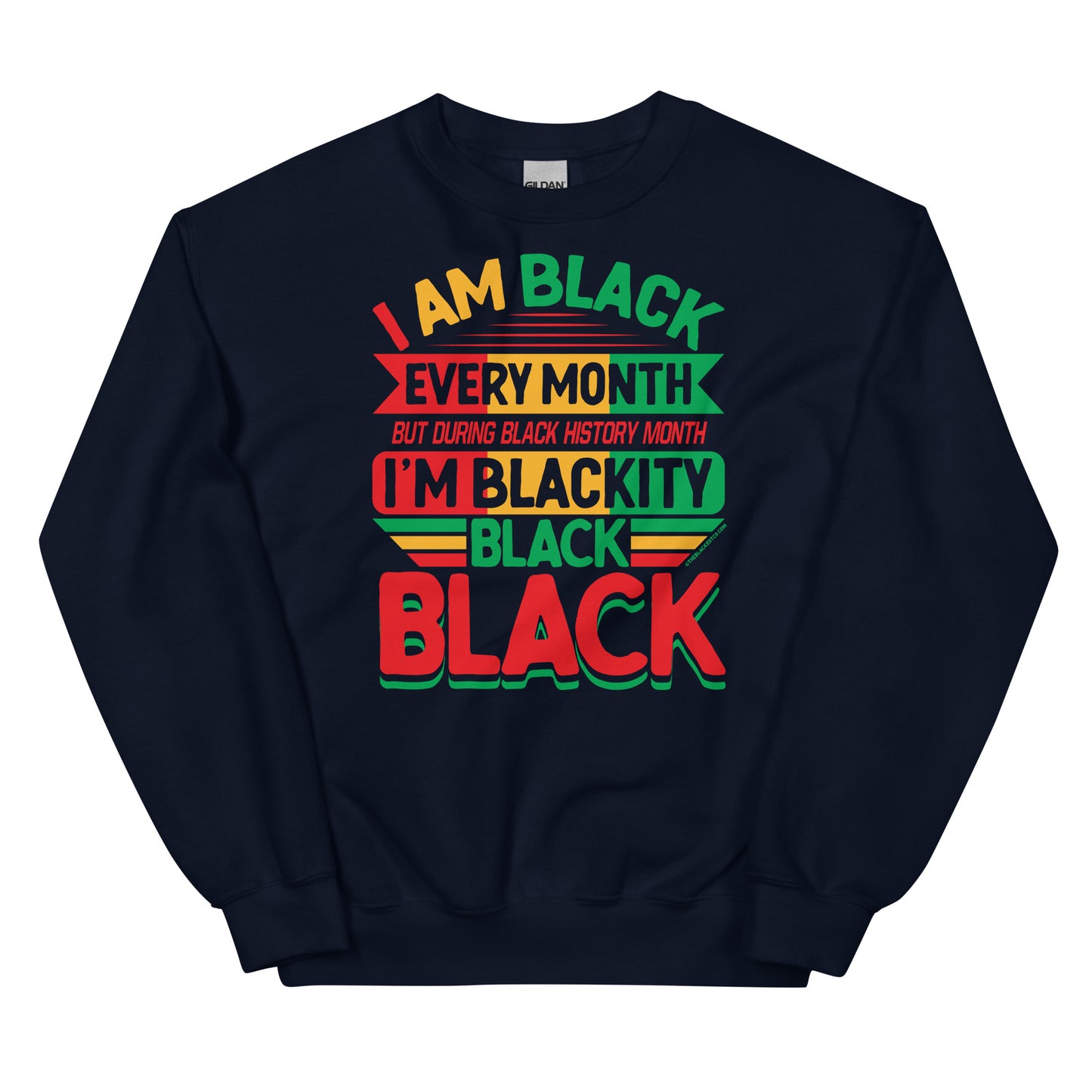 Blackity Black Black History Month Sweatshirt by TheBlackest Co in navy blue with bold red, green, and yellow text design celebrating Black pride.