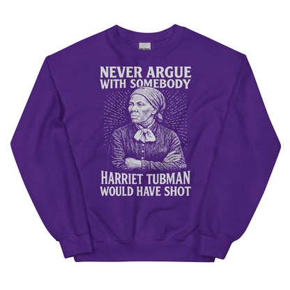 Purple Never Argue Harriet Tubman Would Have Shot Unisex Sweatshirt with standout white print and strong cultural message.