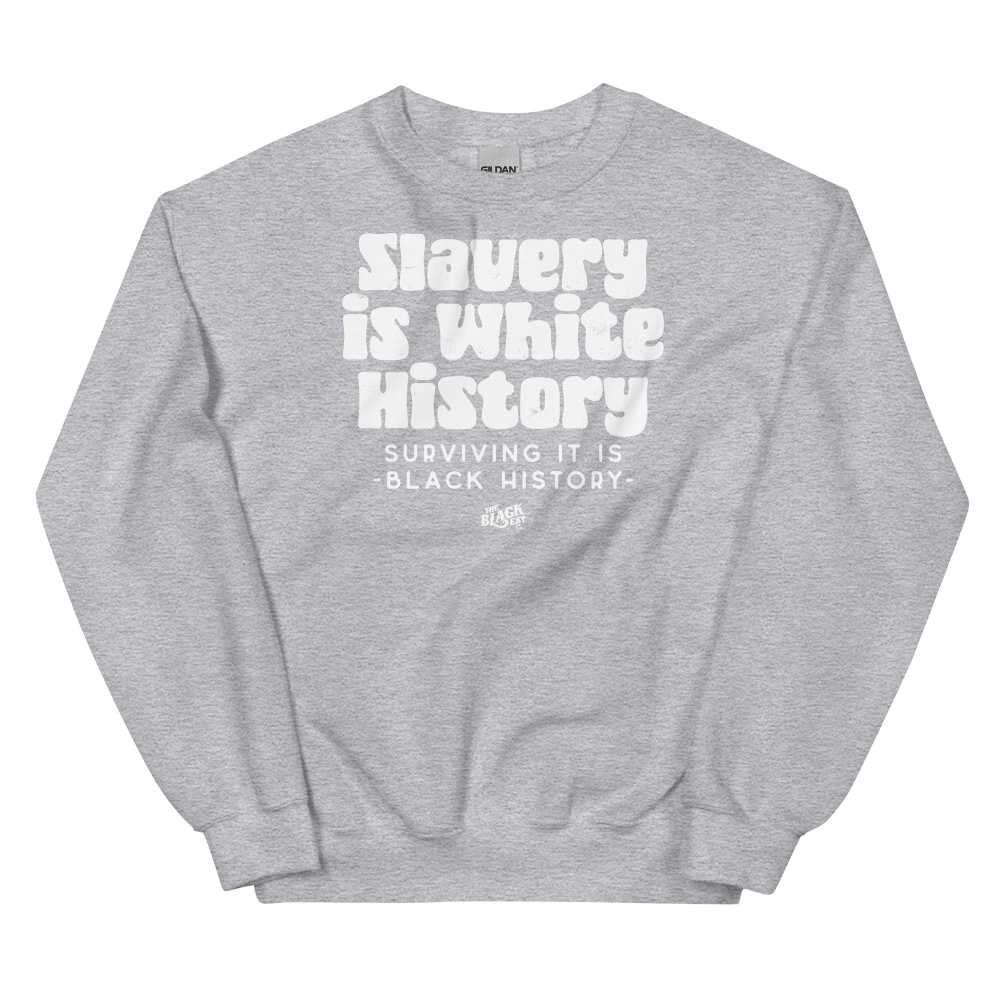 Light gray ALLY VERSION Slavery Is White History Sweatshirt by TheBlackest Co., featuring bold white text for cultural awareness and ally support.