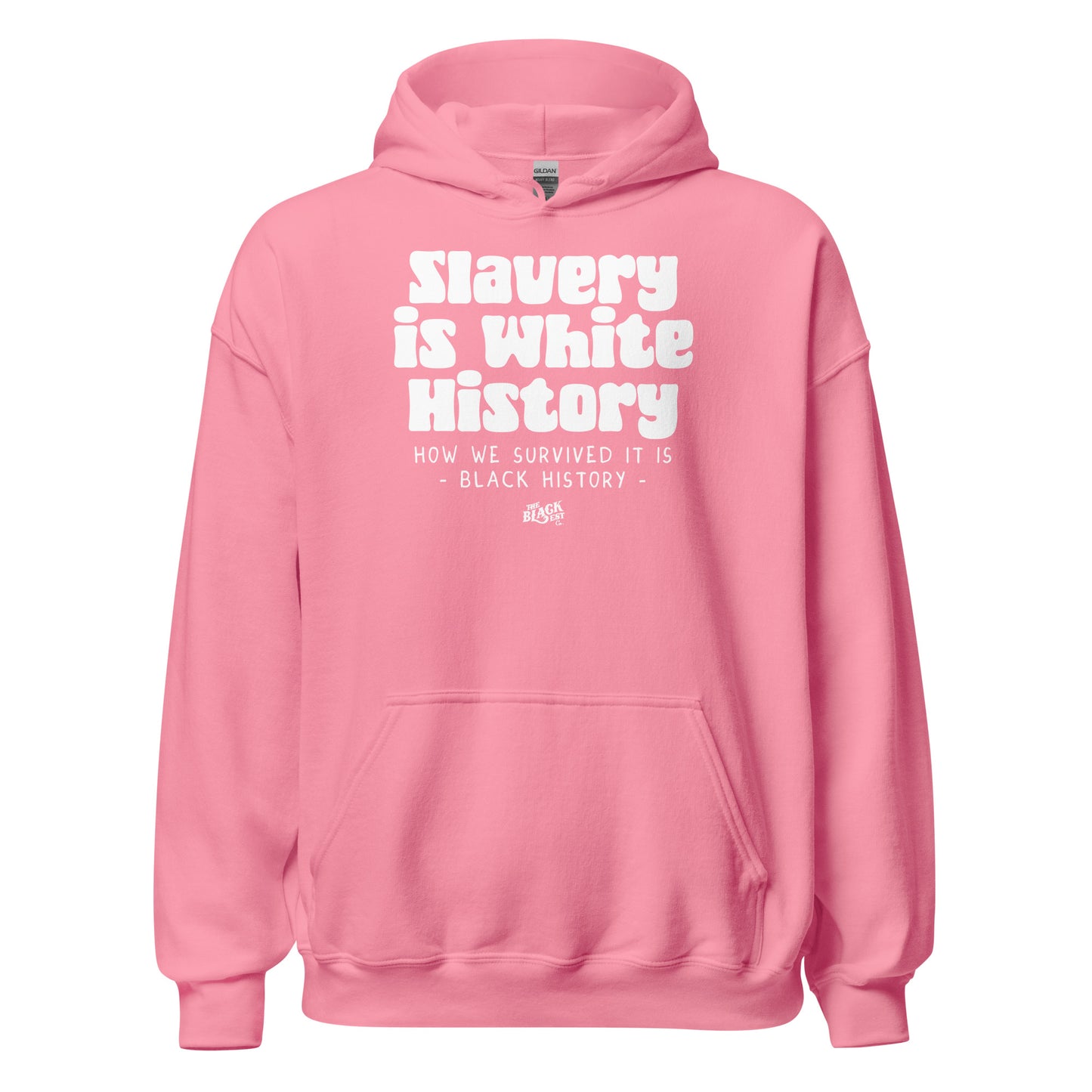 Pink Slavery Is White History Pullover Hoodie by TheBlackest Co. with bold white activist message. Stylish unisex hoodie for statement fashion.