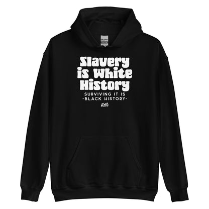 Black Slavery Is White History Hoodie ALLY VERSION by TheBlackest Co. featuring bold white statement text, unisex pullover for ally support.