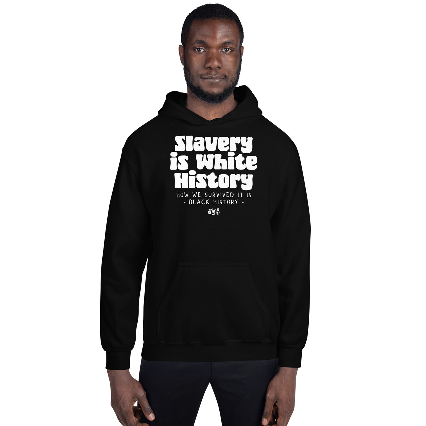 Model wearing Slavery Is White History Pullover Hoodie by TheBlackest Co. in black. Statement hoodie for cultural awareness and activism.