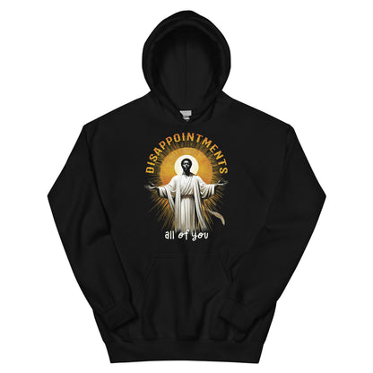 Black hoodie with Black Jesus graphic and text 'Disappointments All of You' for religious humor apparel