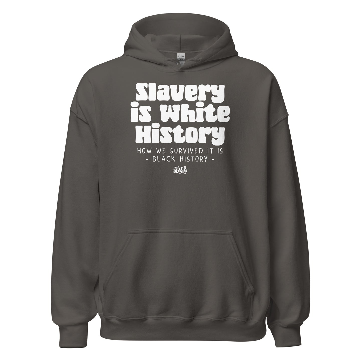 Dark gray Slavery Is White History Pullover Hoodie by TheBlackest Co. featuring bold white message. Cultural statement hoodie for all genders.