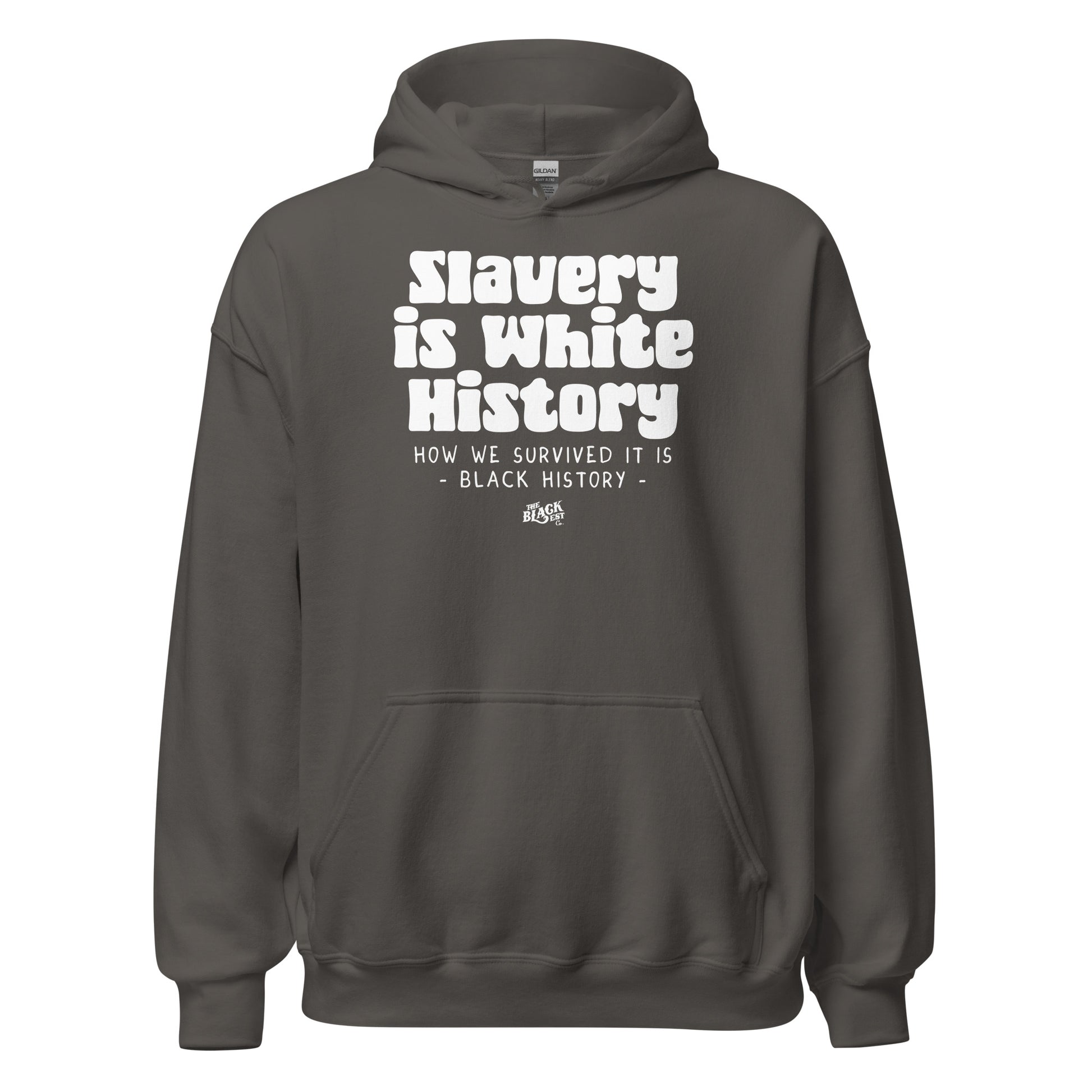 Dark gray Slavery Is White History Pullover Hoodie by TheBlackest Co. featuring bold white message. Cultural statement hoodie for all genders.