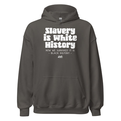 Dark gray Slavery Is White History Pullover Hoodie by TheBlackest Co. featuring bold white message. Cultural statement hoodie for all genders.