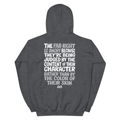 Dark heather gray Why The Far Right Is Angry Hoodie by TheBlackest Co. with bold MLK-inspired quote on back, streetwear staple.