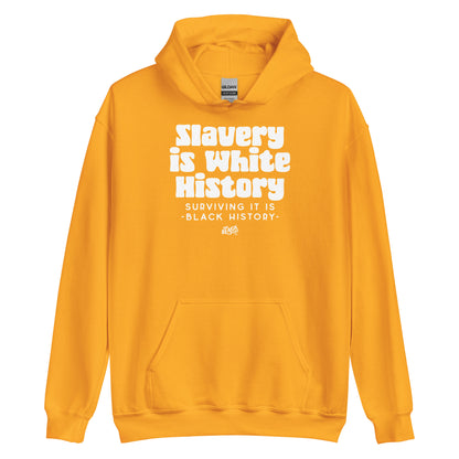 Gold Slavery Is White History Hoodie ALLY VERSION by TheBlackest Co., vibrant unisex pullover with bold white statement for ally support.