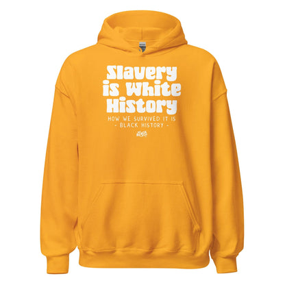 Gold Slavery Is White History Pullover Hoodie by TheBlackest Co. featuring bold white protest text. Vibrant unisex hoodie for cultural awareness.