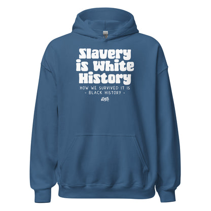 Blue Slavery Is White History Pullover Hoodie by TheBlackest Co. with bold white protest text. Unisex hoodie for social justice expression.