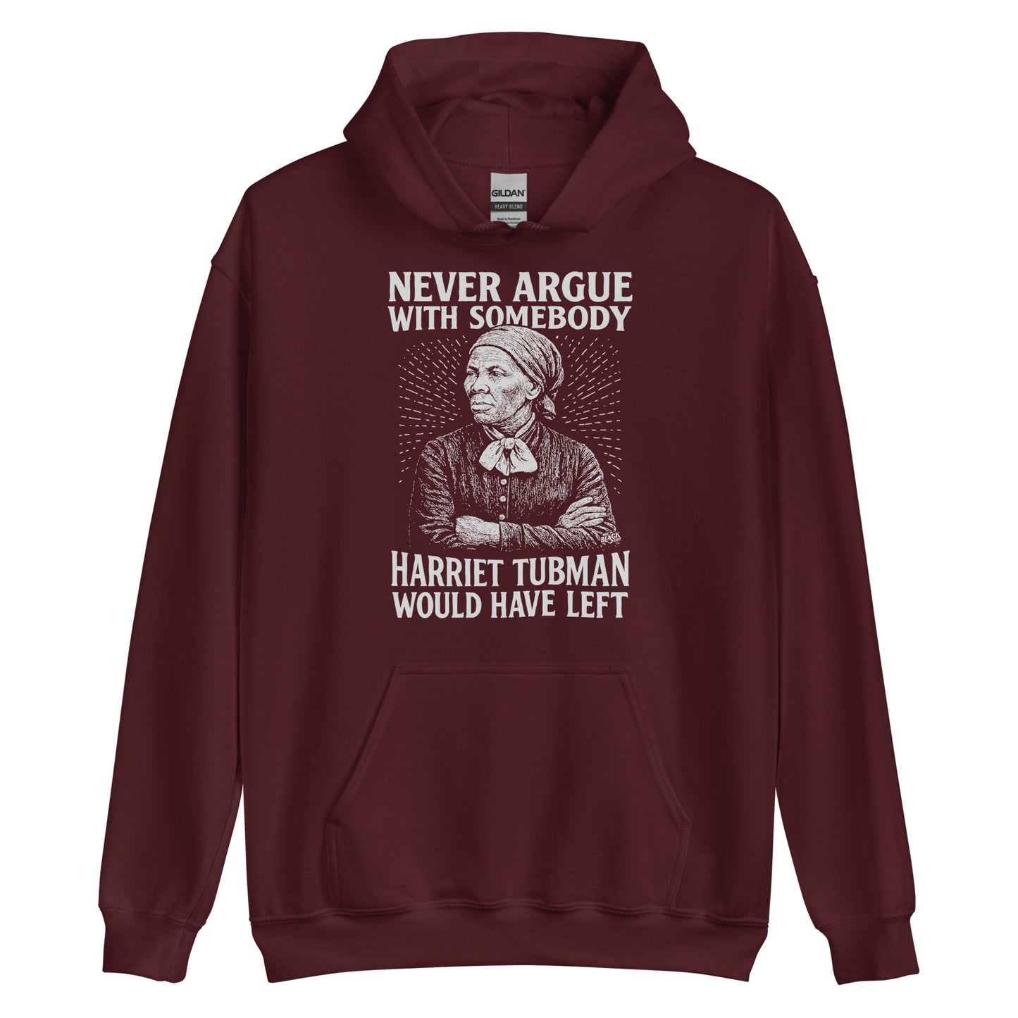 Maroon Never Argue Harriet Tubman Would Have Left Pullover Unisex Hoodie featuring bold protest design and Harriet Tubman illustration.