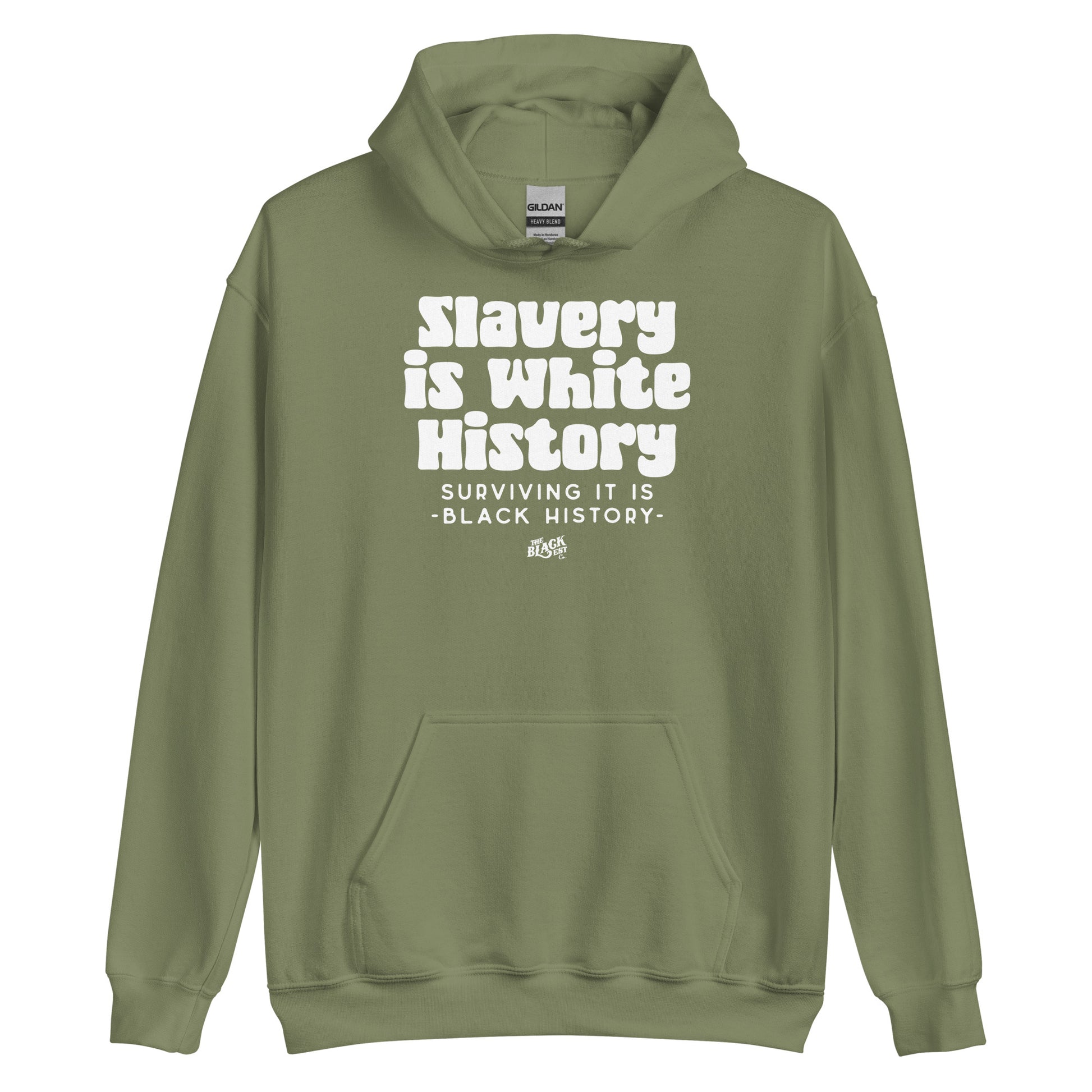 Olive green Slavery Is White History Hoodie ALLY VERSION by TheBlackest Co., unisex fit with bold white message for cultural awareness.