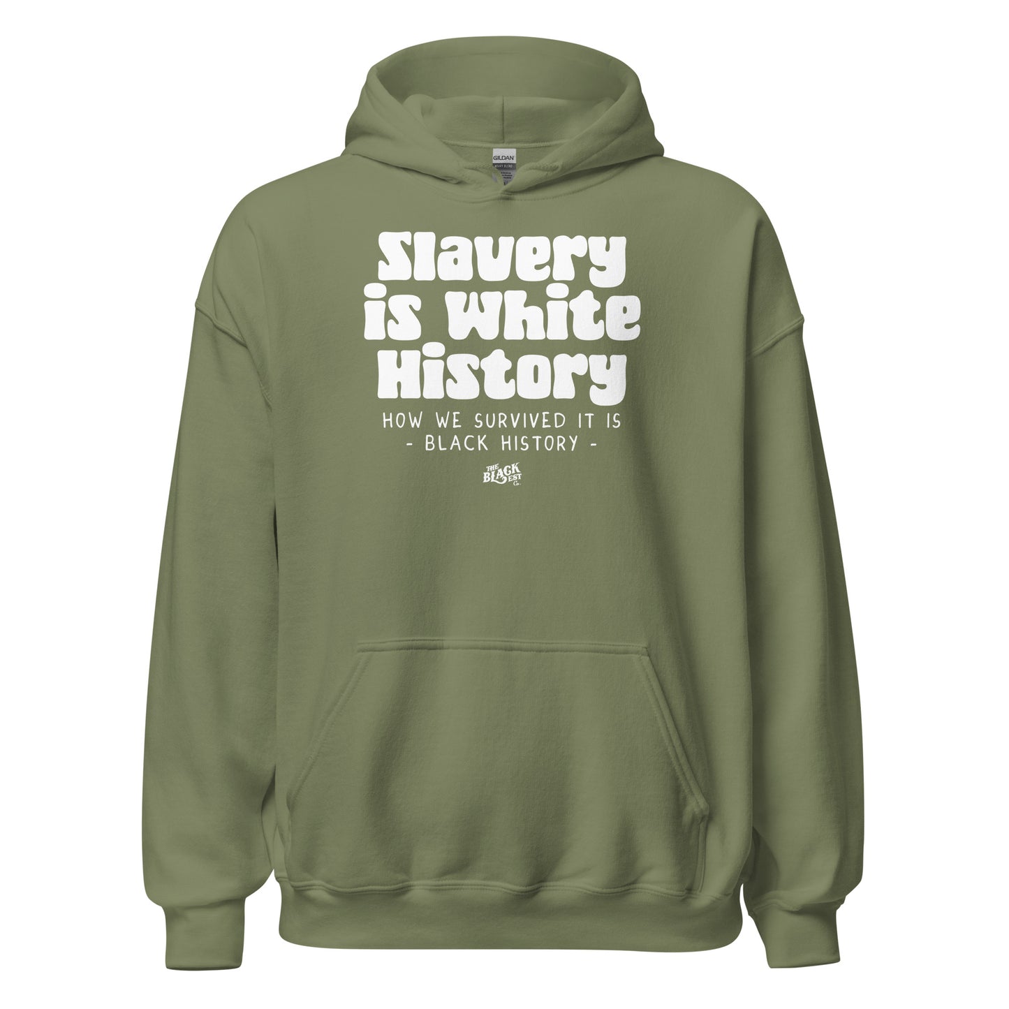 Olive green Slavery Is White History Pullover Hoodie by TheBlackest Co. with bold white lettering. Comfortable and bold activist hoodie.