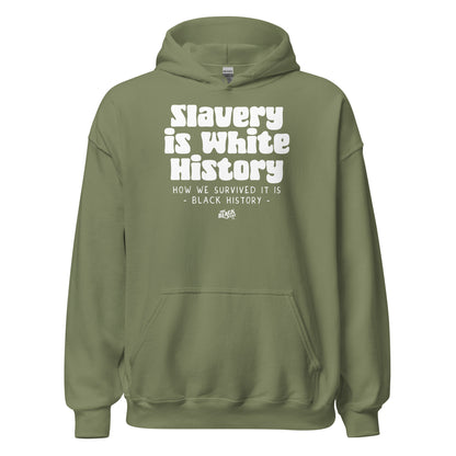 Olive green Slavery Is White History Pullover Hoodie by TheBlackest Co. with bold white lettering. Comfortable and bold activist hoodie.
