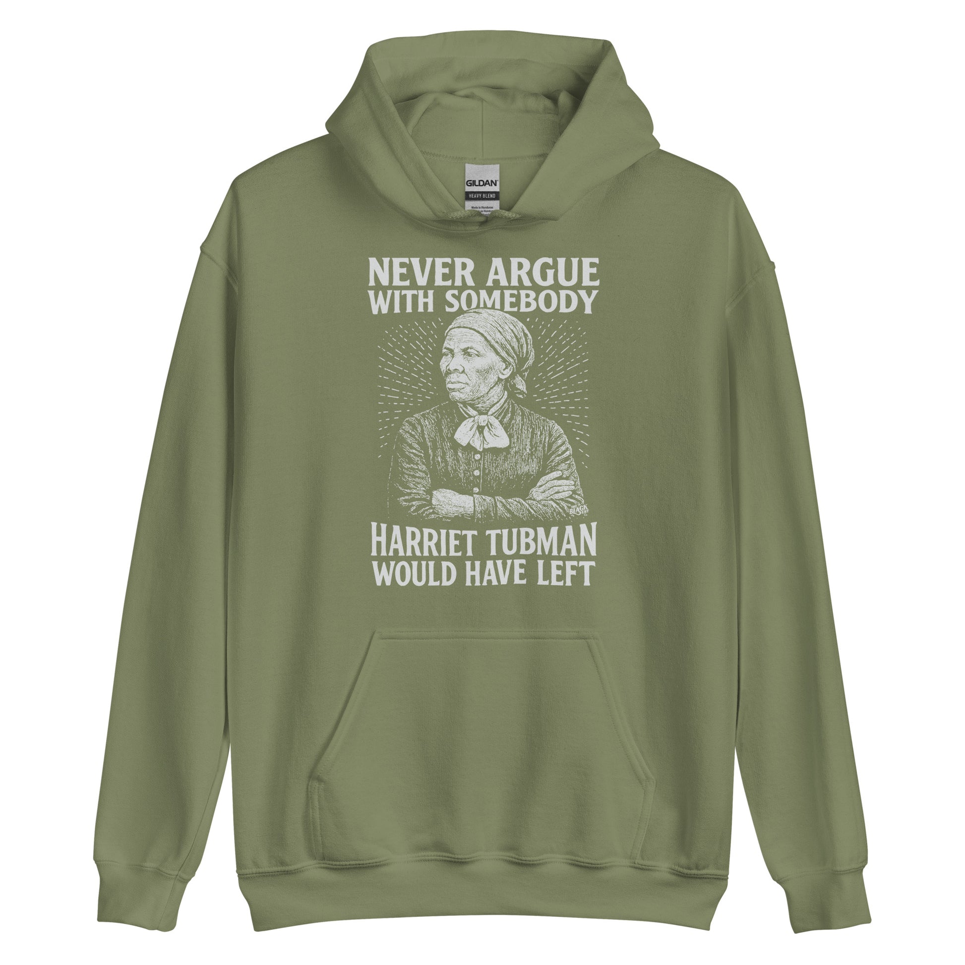Sage green Never Argue Harriet Tubman Would Have Left Pullover Unisex Hoodie with vintage Tubman print, ideal for cold weather activism.