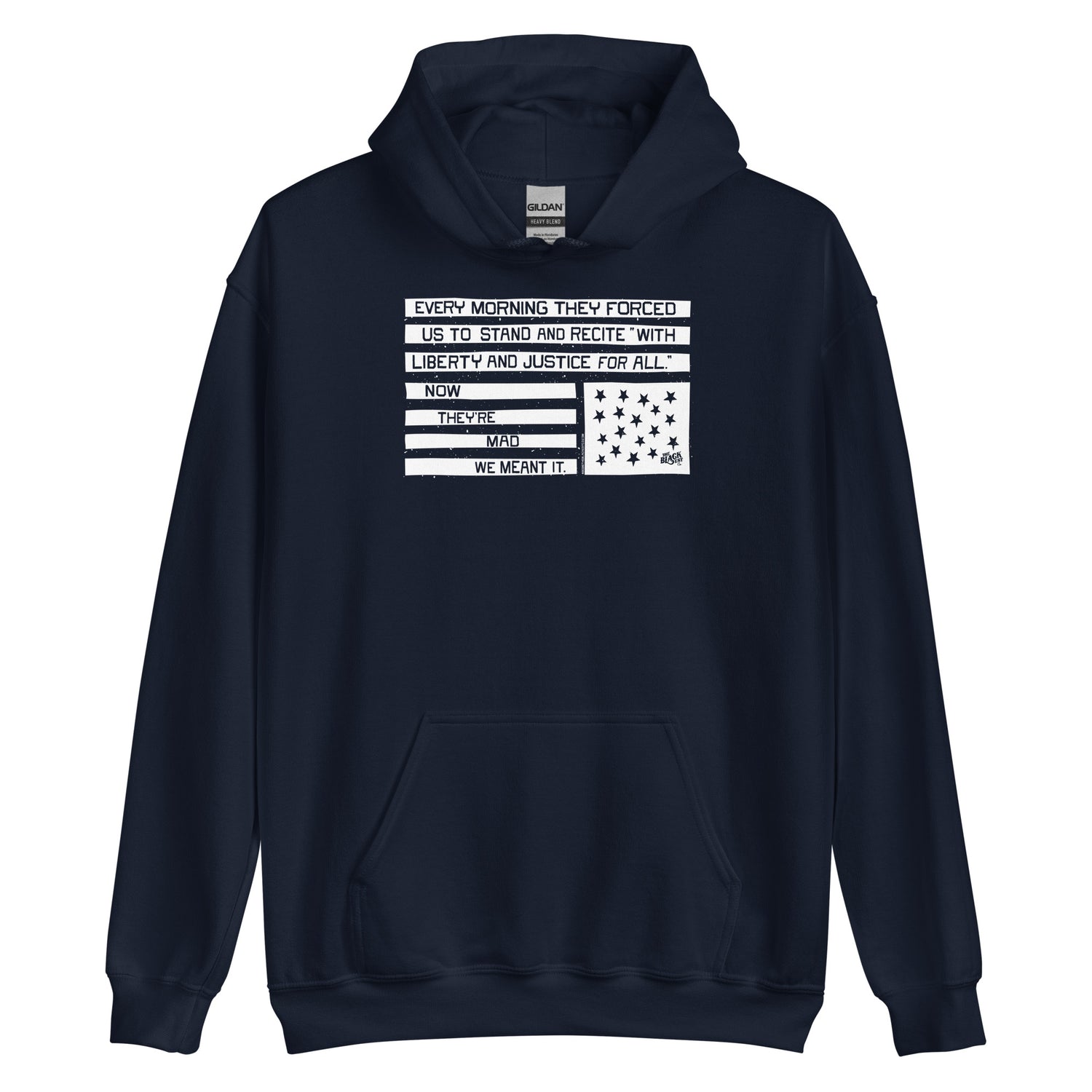 Navy blue hoodie with black and white flag graphic reading Now They're Mad We Meant It