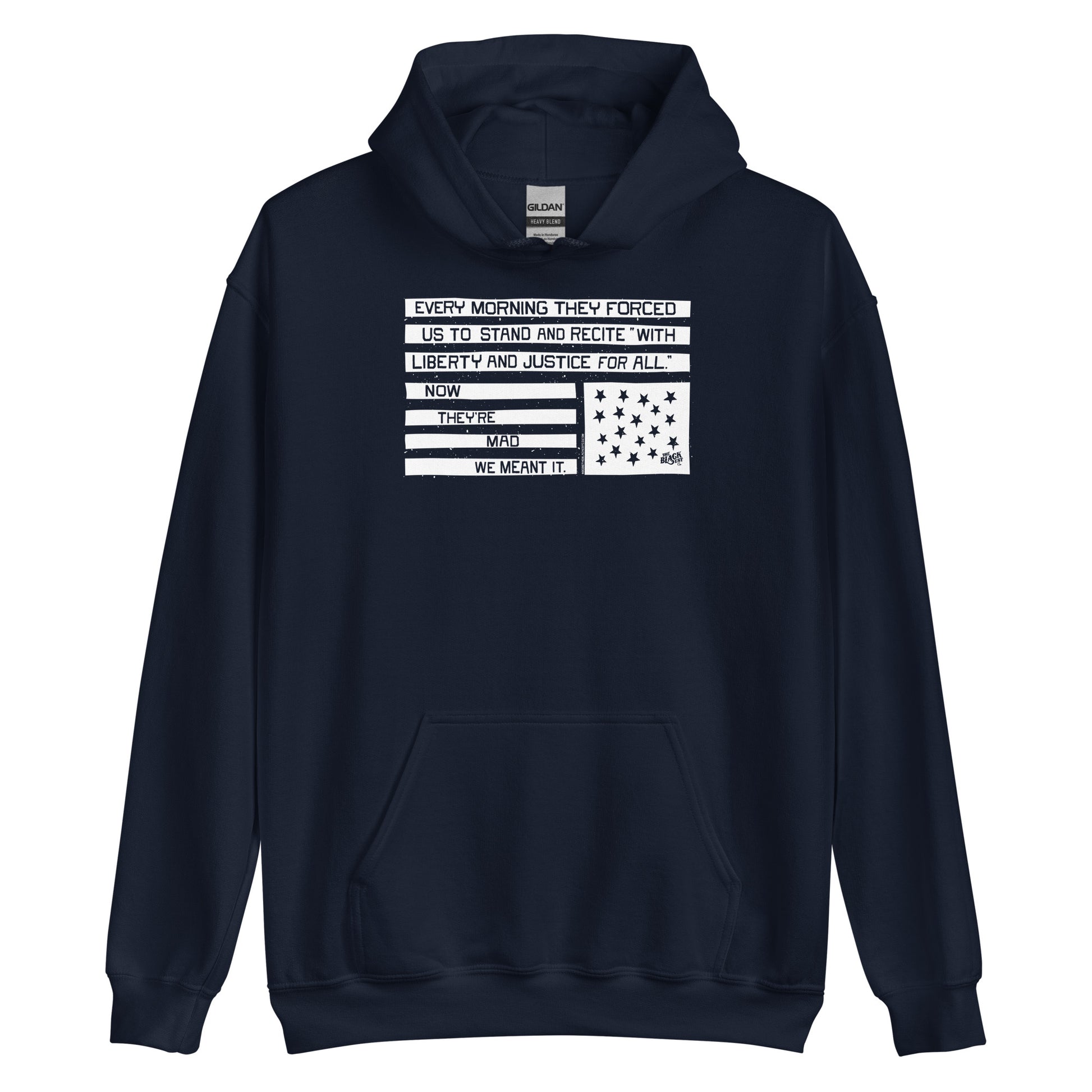 Navy blue hoodie with black and white flag graphic reading Now They're Mad We Meant It