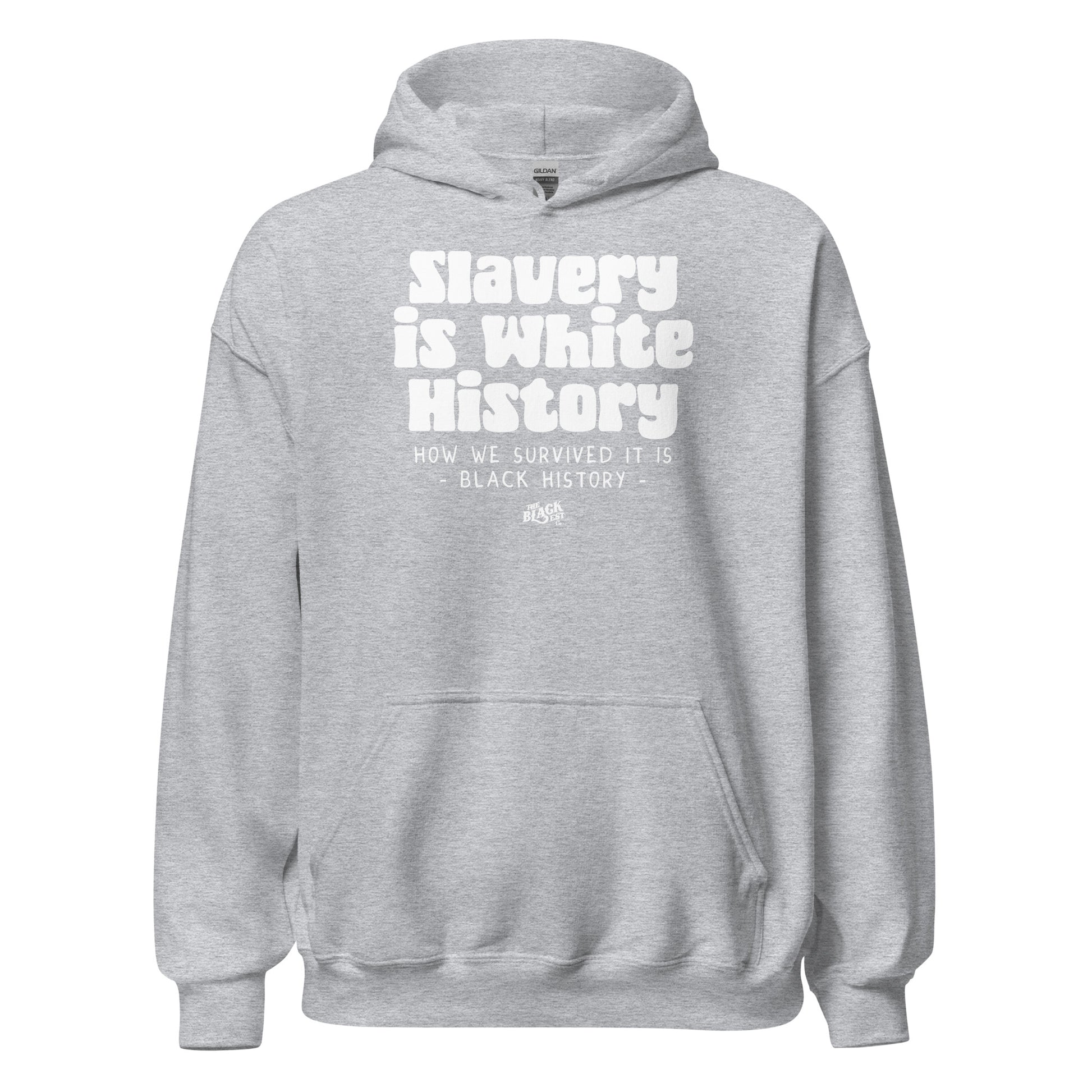 Heather gray Slavery Is White History Pullover Hoodie by TheBlackest Co. featuring bold white text. Unisex graphic hoodie for cultural pride.