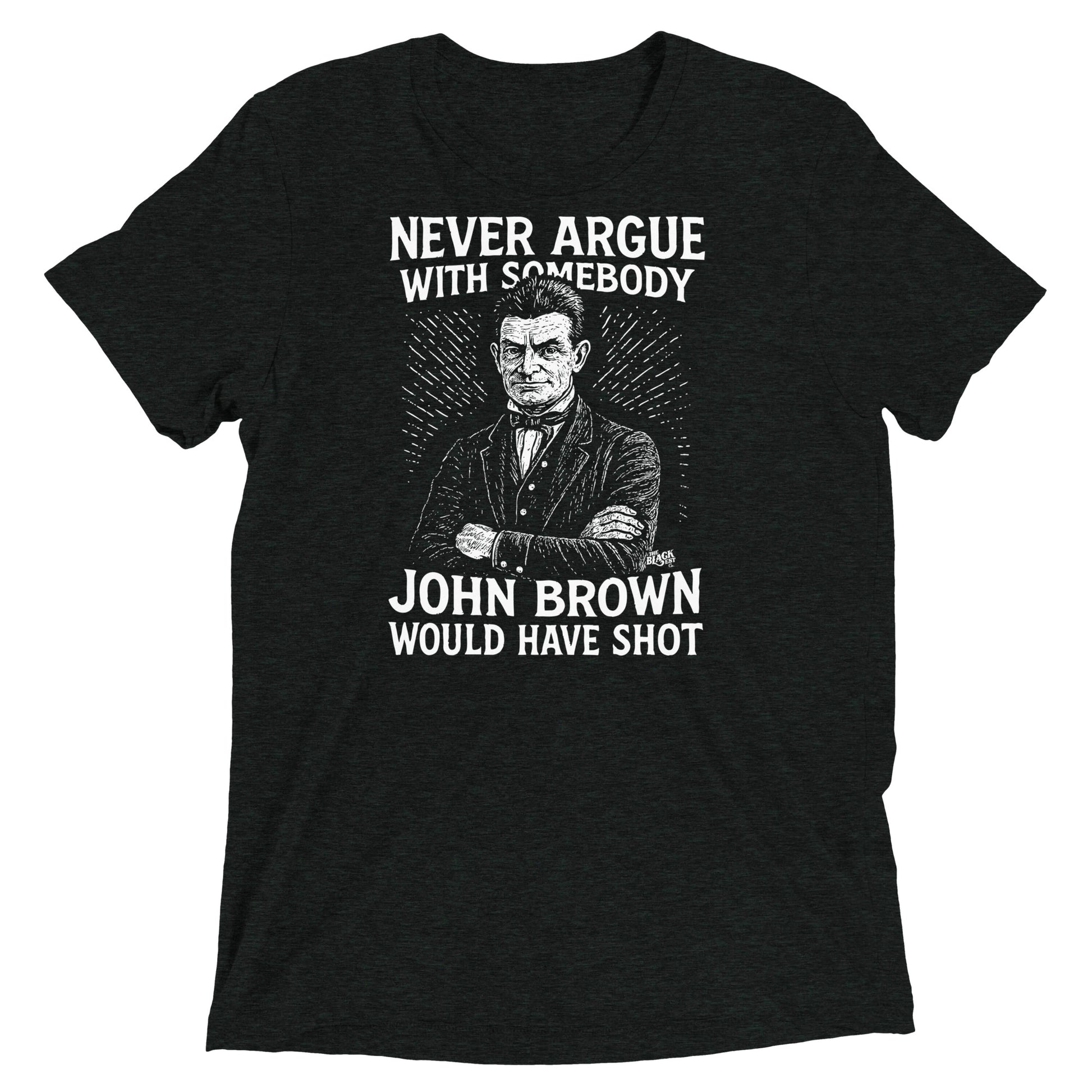 Vintage-style Never Argue John Brown Unisex Tri-Blend T-Shirt in dark heather black, featuring bold graphic and cultural message by TheBlackest Co.