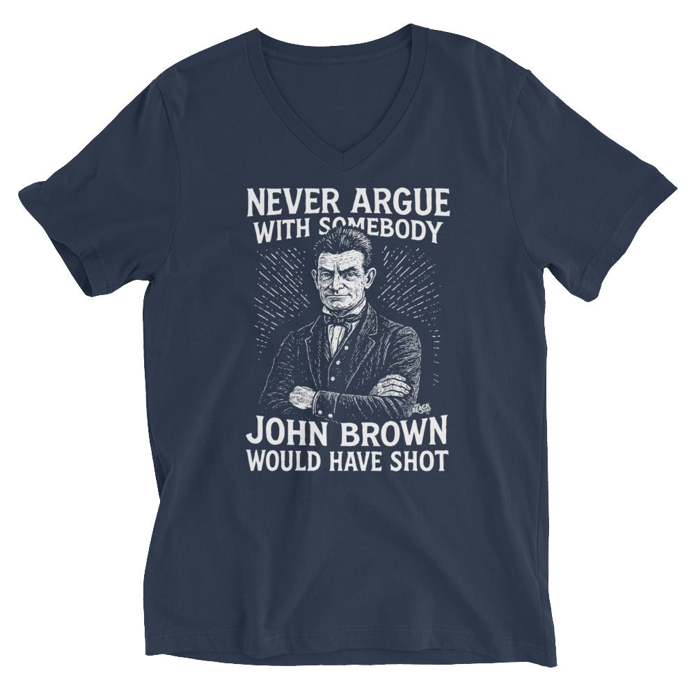 Navy blue Never Argue With Somebody John Brown Unisex V-Neck T-Shirt featuring bold activist message and vintage-style illustration for cultural expression.