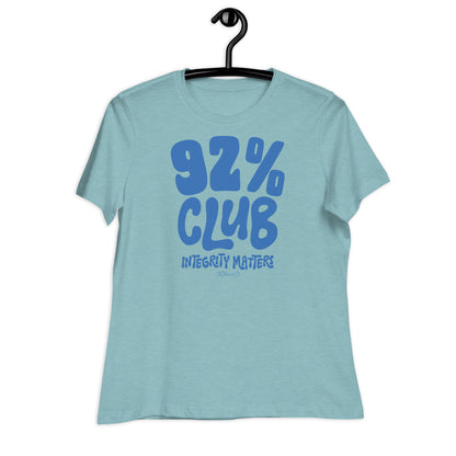 Light aqua 92% Club Women's Relaxed T-Shirt by TheBlackest Co. featuring bold blue text '92% Club Integrity Matters.'