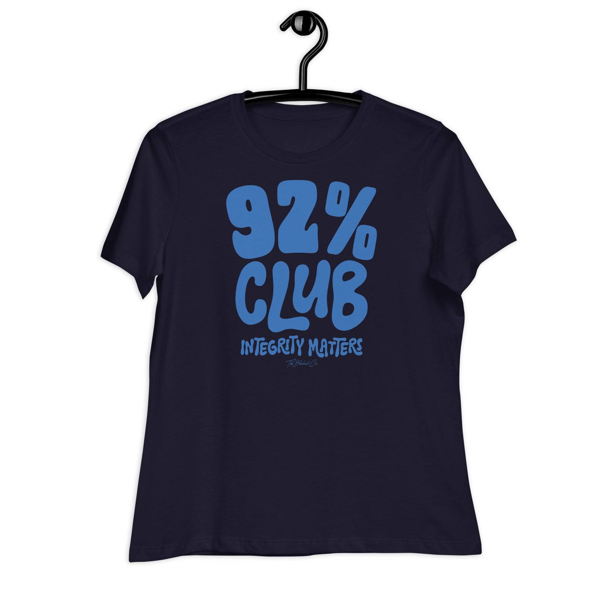 Navy blue 92% Club Women's Relaxed T-Shirt by TheBlackest Co. with bold blue text reading '92% Club Integrity Matters.'