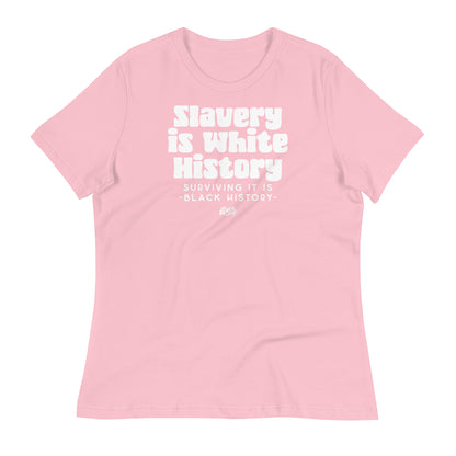 Light pink ALLEY VERSION Slavery Is White History women's relaxed t-shirt with white text. A soft and stylish choice for everyday wear.