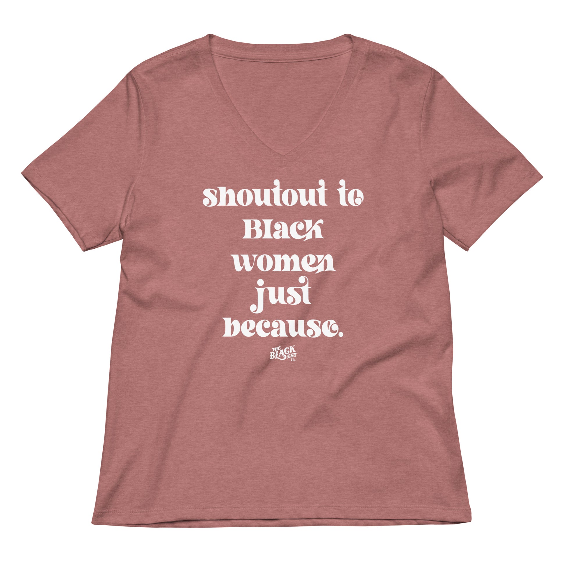 Mauve Shoutout To Black Women Just Because V-neck T-shirt for women, featuring bold typography and soft fabric for stylish casual wear.