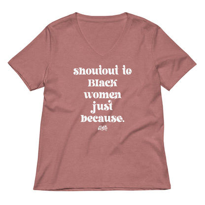 Mauve Shoutout To Black Women Just Because V-neck T-shirt for women, featuring bold typography and soft fabric for stylish casual wear.