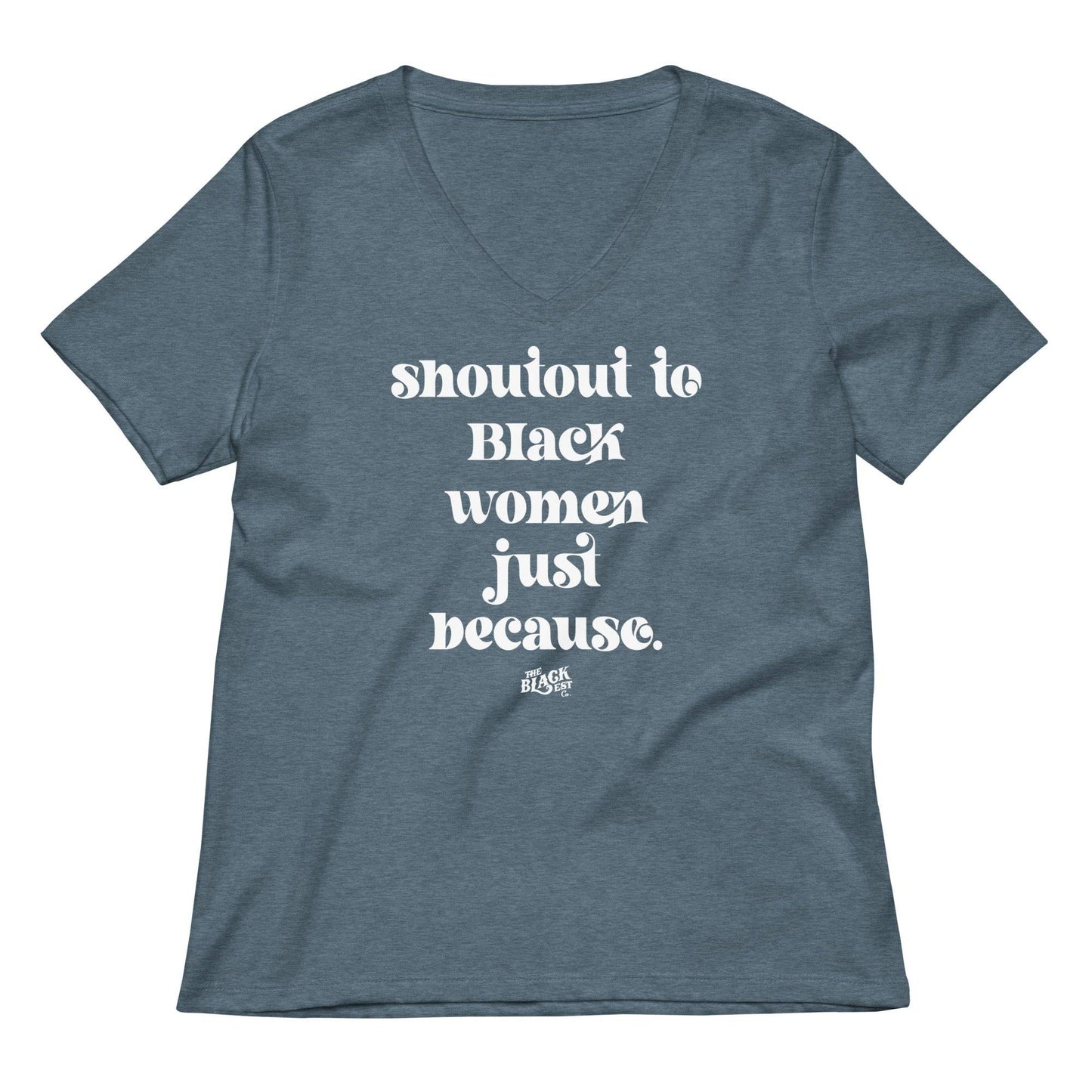 Heather blue Shoutout To Black Women Just Because V-neck T-shirt designed for women, combining comfort and cultural pride in apparel.