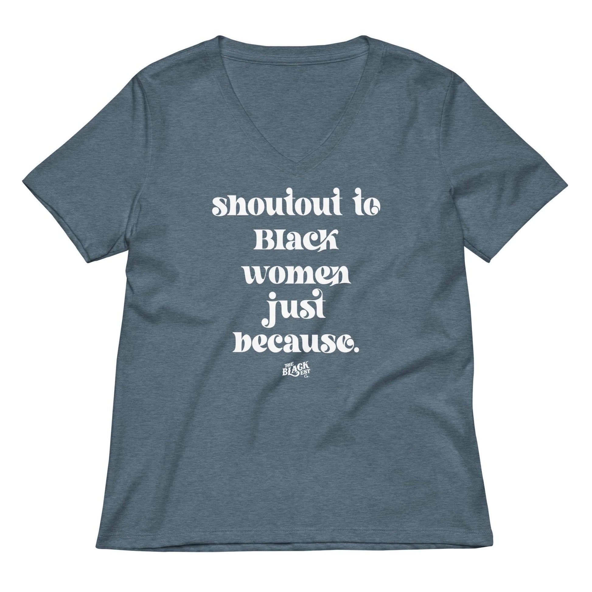 Heather blue Shoutout To Black Women Just Because V-neck T-shirt designed for women, combining comfort and cultural pride in apparel.