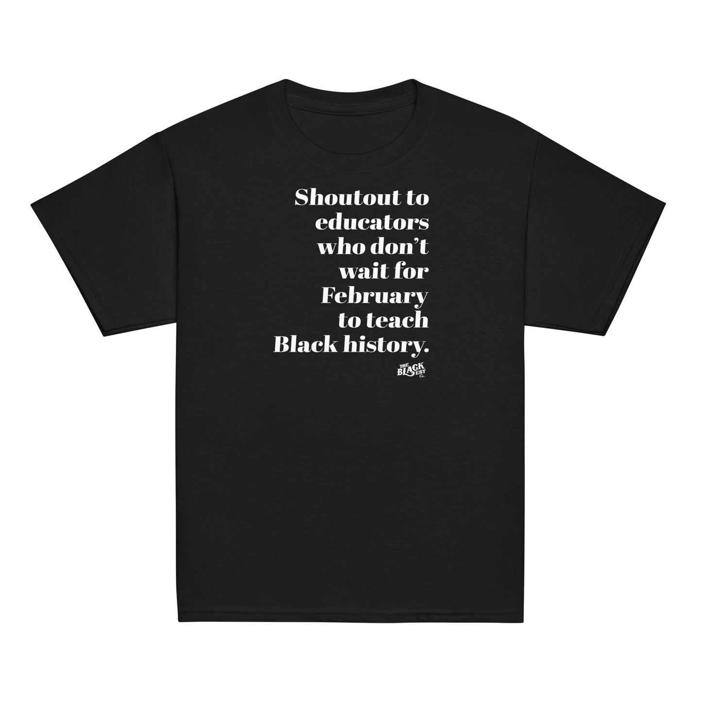 Black t-shirt featuring Black history educator message