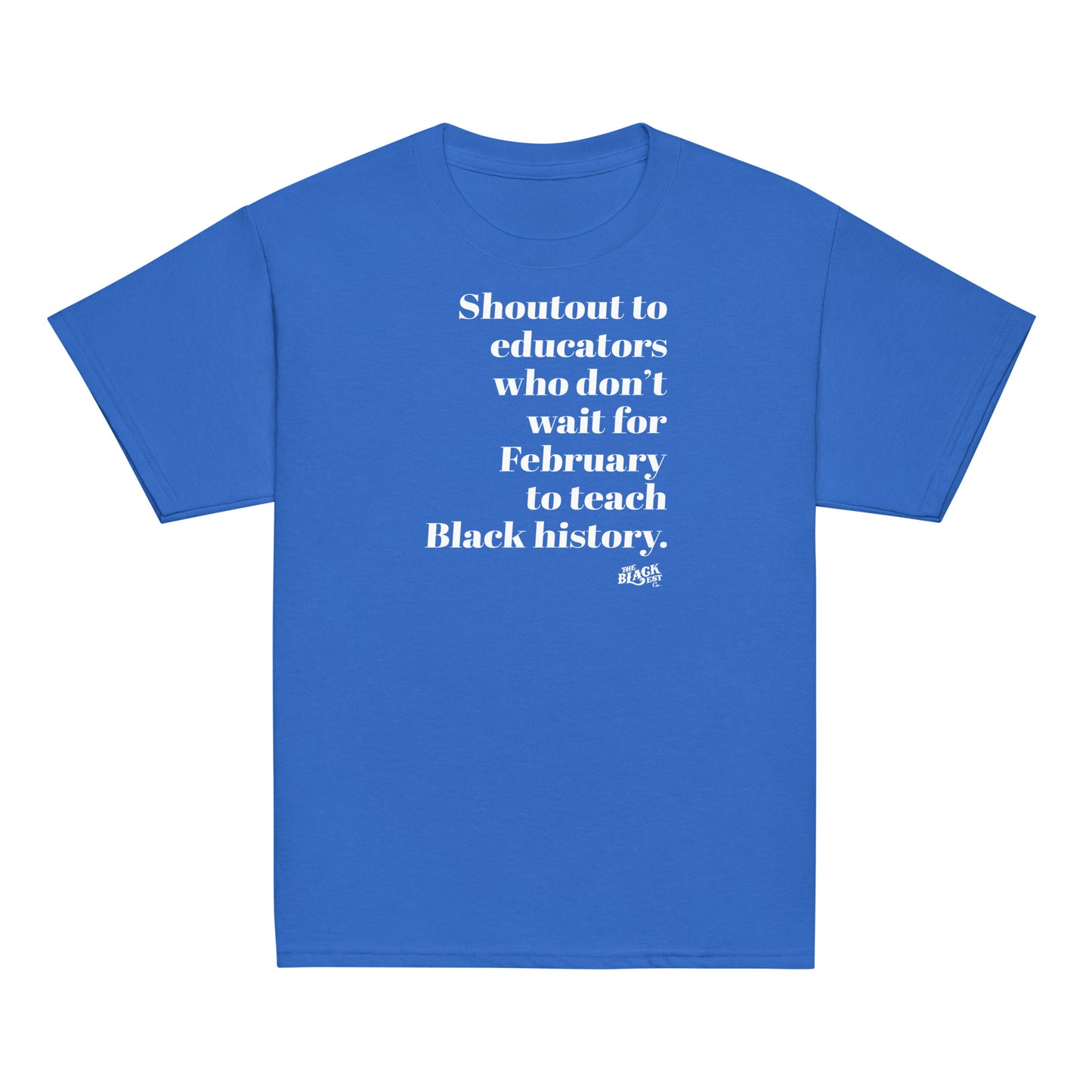Blue t-shirt with Black history educator message